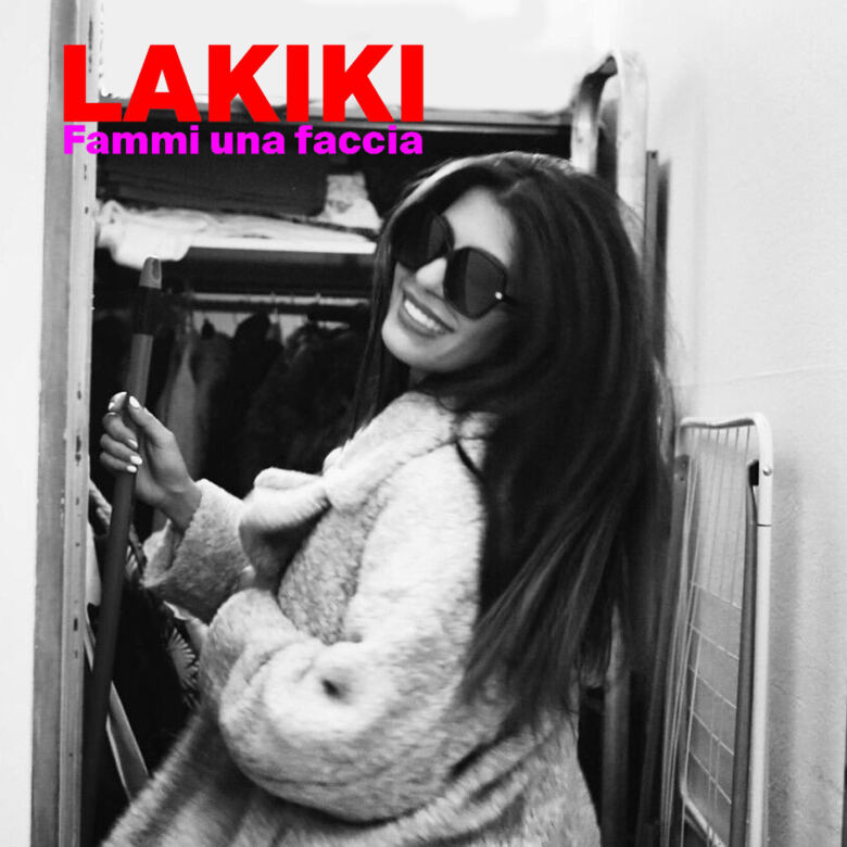 Domani esce in radio il brano d'esordio di Lakiki, "FAMMI UNA FACCIA"