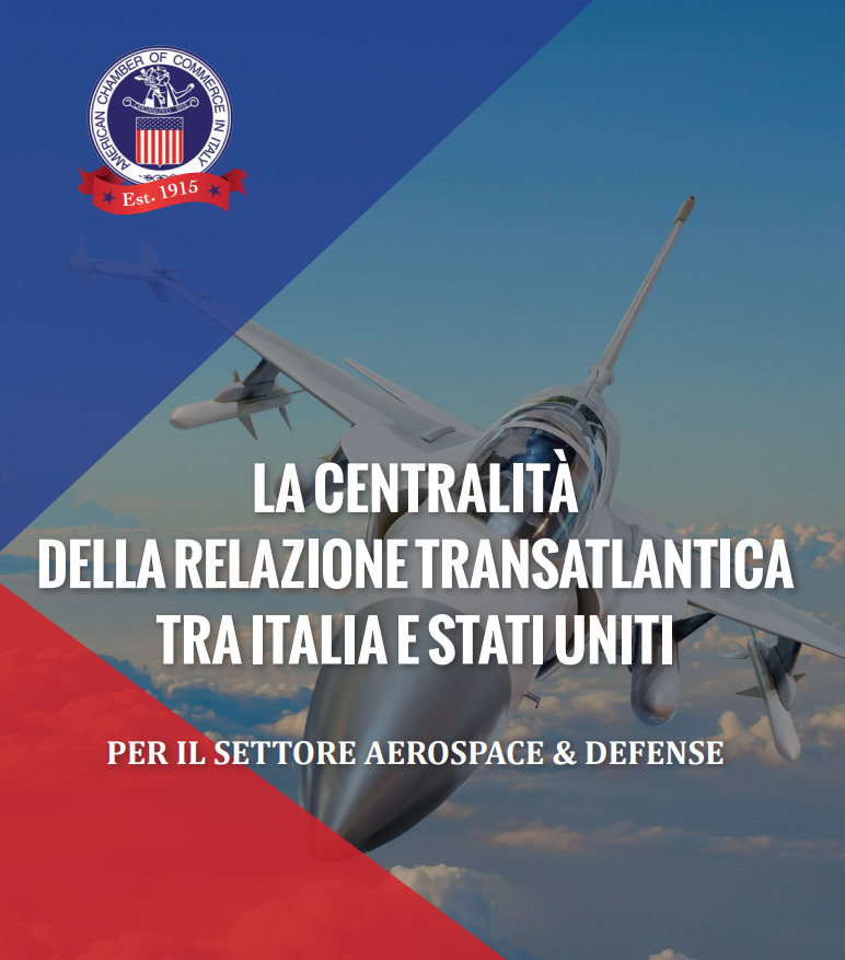 Presentato il White Paper di AmCham Italy “La centralità della relazione transatlantica per il settore Aerospace & Defense”