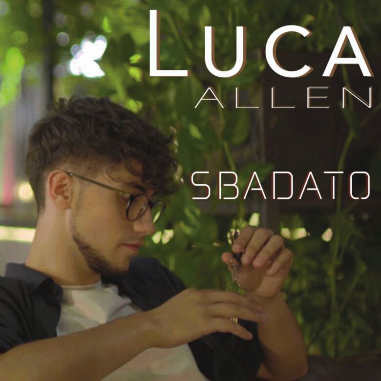LUCA ALLEN fa il suo esordio discografico con il brano “Sbadato, in uscita oggi in digitale e in radio