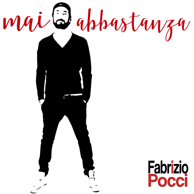 Fabrizio Pocci: fuori il nuovo singolo "Mai abbastanza"