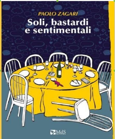 Resilienza editoriale in tempi di covid: arriva la prima ristampa nazionale del nuovo romanzo di Paolo Zagari: Soli, bastardi e sentimentali