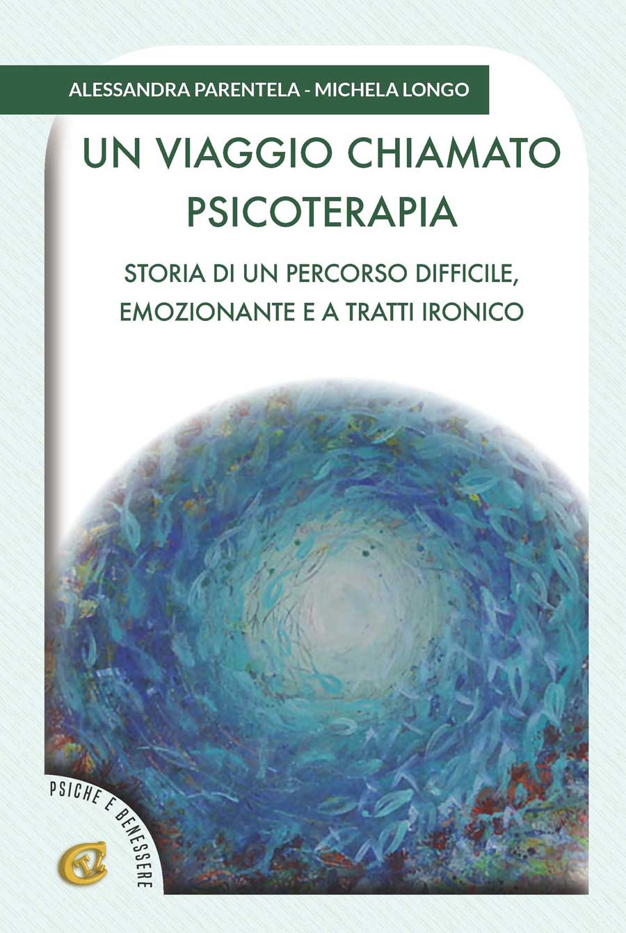 Un viaggio chiamato psicoterapia, il nuovo libro di Alessandra Parentela e Michela Longo