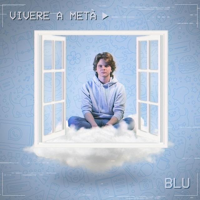 Blu: “Vivere a metà” è il singolo del giovane cantautore veronese finalista di Area Sanremo Tim 2020