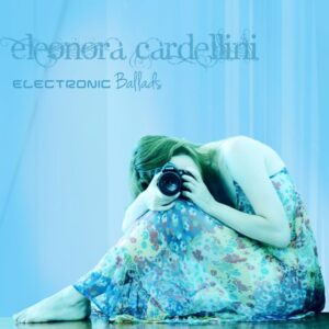 Eleonora Cardellini_Electronic Ballads