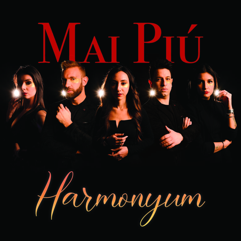 Dopo il lancio in digitale arriva in radio “Mai più”, il singolo degli HARMONYUM, scritto da Giuseppe Torrente