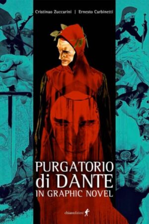 Chiaredizioni presenta il fumetto di C. Zuccarini ed E. Carbonetti “Purgatorio di Dante in Graphic Novel”