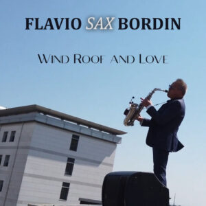 Flavio Sax - Copertina Wind Roof and Love