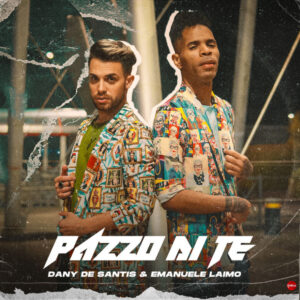 Dany De Santis & Emanuele Laimo - Pazzo Di Te - Cover