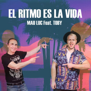 2-mau-luc-_el-ritmo-es-la-vida_feat-toby_-cover-digitale