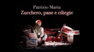 Foto rettangolare 1280x720_singolo ZUCCHERO, PANE E CILIEGIE_di Patrizio Maria