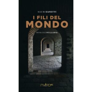 mauro-zanetti-i-fili-del-mondo