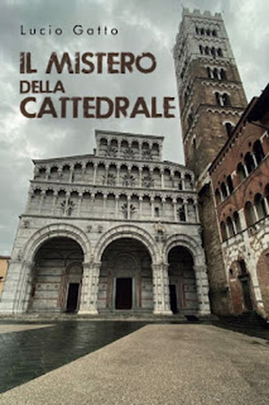 Il mistero della cattedrale, da Lucio Gatto un thriller avvincente tra storia e immaginazione