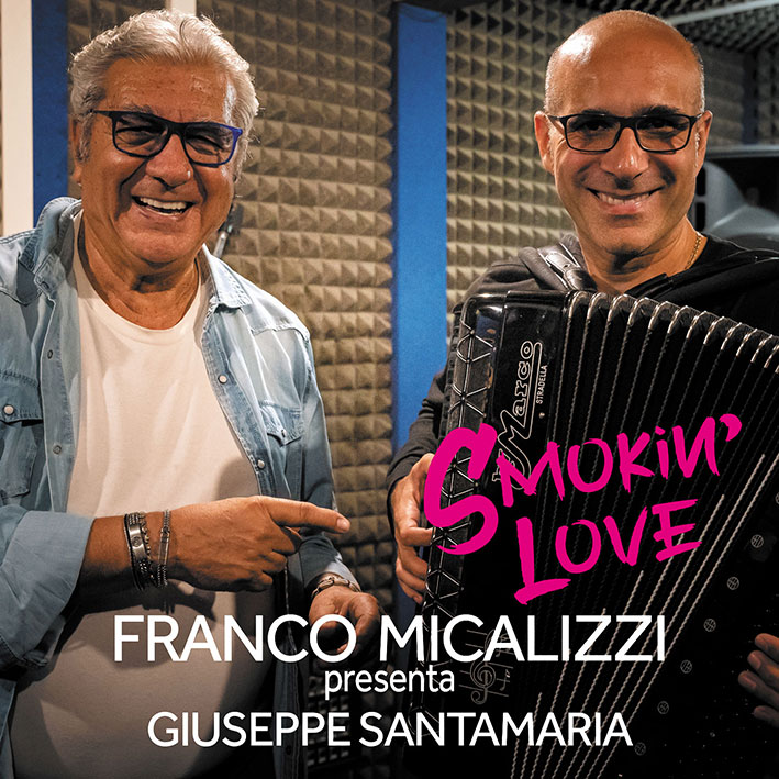 Dal 25 novembre arriva in radio, disponibile in digitale, "Smokin' Love" il singolo di Giuseppe Santamaria, anticipazione dall'album "Magica Fisarmonica" di Franco Micalizzi, che sarà pubblicato il 16 dicembre